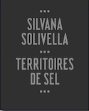 Silvana Solivella: Territoires de sel